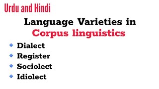 Language Varieties in Corpus linguistics explained in Urdu and Hindi [upl. by Supple]