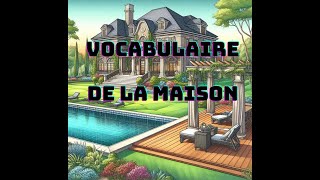 LA MAISON VOCABULAIRE [upl. by Amilah]