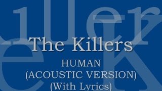 The Killers  Human Acoustic With Lyrics [upl. by Perseus662]