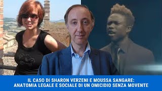 IL CASO DI SHARON VERZENI E MOUSSA SANGARE Anatomia legale e sociale di un Omicidio Senza Movente [upl. by Devon]