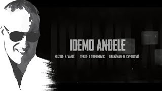 Sasa Matic  Idemo andjele  Official lyric video 2017 [upl. by Vito]