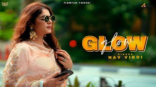 Glow Official Video  Nav Virdi  Graari  New Punjabi Song 2024 [upl. by Kerrin]