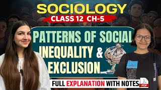 Class 12 Sociology Chapter 5 Patterns of Social Inequality amp Exclusion  Full explanation with notes [upl. by Enahpad217]