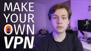 How to Make Your Own VPN And Why You Would Want to [upl. by Leunamme849]