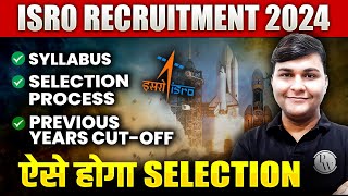 ISRO Recruitment 2024  Syllabus  Selection Procedure  Previous Year CutOff  Complete Details [upl. by Hedley645]