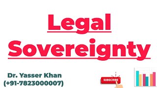 Legal Sovereignty  Meaning Of Legal Sovereignty  Political Science  Political Theory  UPSC [upl. by Rolo152]