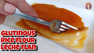 How to make Glutinous Rice Flour LECHE FLAN Creamy Leche FlanLeche Flan gamit Glutinous Rice [upl. by Ylicis]