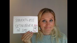 Video 198 Subjektløse setninger SMSspråk [upl. by Annaerdna]