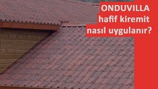 Onduvilla hafif kiremit nasıl uygulanır [upl. by Modestine27]