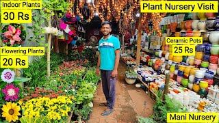 Plant Nursery Visit  Plant Price with Names  Flowers 20 Rs Ceramic Pots 25Rs  Mani Nursery 🌻🌺 [upl. by Oria]