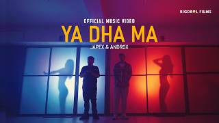 YA DHA MA by Androx amp Japex  Rigdrol Films [upl. by Blinnie]