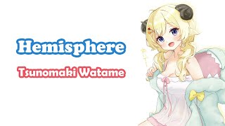 Tsunomaki Watame  ヘミソフィア Hemisphere  Sakamoto Maaya [upl. by Ehtyaf]