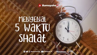 Mengenal 5 Waktu Shalat  Rumaysho TV [upl. by Aikar]