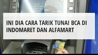 Cara Penarikan Uang di ATM BCA di Indomaret  Alfamart [upl. by Aerbas]