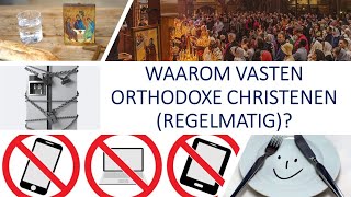 Waarom vasten Orthodoxe christenen regelmatig [upl. by Atlanta]