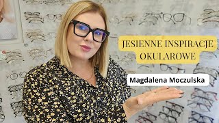 Jesienne inspiracje okularowe  Magdalena Moczulska [upl. by Avirt]