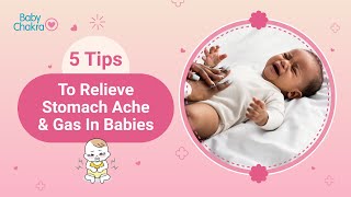 5 Tips To Relieve Stomach Ache In Babies  How To Relieve Gas In Babies  BabyChakra [upl. by Wessling504]