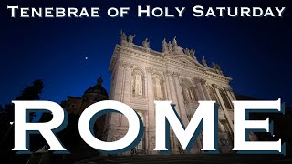 Tenebrae in Rome Holy Saturday [upl. by Haletta]