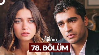 Yalı Çapkını 78 Bölüm [upl. by Sidonnie]