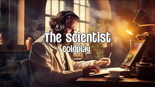 Coldplay  The Scientist lyrics [upl. by Meridith]