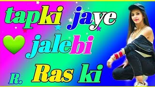 Tapki jaye jalebi ras ki dj remix dj dholki mix song dj song dj Ramkishan sharma aligarh up [upl. by Sidnal]