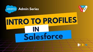 Introduction to Profiles in Salesforce [upl. by Stolzer]