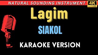 Lagim  Siakol HD Karaoke Version [upl. by Whorton]