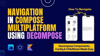 Navigation In Compose Multiplatform  Decompose Component Config amp ChildStack Explained [upl. by Eanerb587]