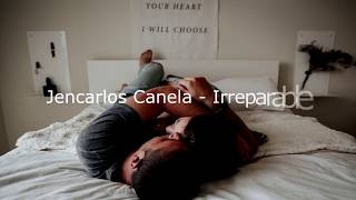 Jencarlos Canela  Irreparable Lyrics [upl. by Georgeanna]