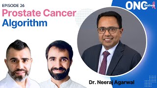 Prostate Cancer Algorithm  OncBrothers Rohit amp Rahul Gosain with Dr Neeraj Agarwal [upl. by Ahsinauj]