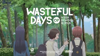 Wasteful Days of High School Girl ED HD  quot SEISHUN NO REVERB quot [upl. by Ecienahs]