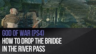 God of War PS4  How to drop the bridge in The River Pass [upl. by Hoes]