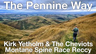 The Pennine Way  Kirk Yetholm amp The Cheviots  Montane Spine Race Reccy [upl. by Danae]