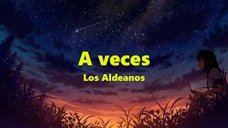 A veces  Los Aldeanos Letra [upl. by Goddart]