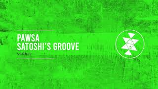 PAWSA  SATOSHIS GROOVE SGR060 [upl. by Aselehc751]