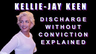 KellieJay KeenMinshull  So what does discharge without conviction mean [upl. by Aicilana]