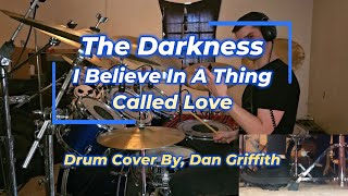 The Darkness  I Believe In A Thing Called Love  Drum Cover by Dan Griffith [upl. by Novick]