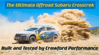 Ultimate Offroad Subaru Crosstrek Built by Crawford Performance [upl. by Kellene]