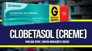 CLOBETASOL CREME ✅ COMO TOMAR PARA QUE SERVE CONTRA INDICAÇÕES E RISCOS [upl. by Kotick]