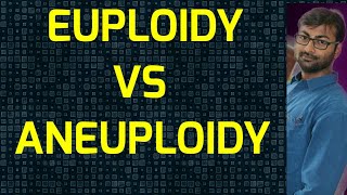 Euploidy versus Aneuploidy  Difference between Euploidy and Aneuploidy [upl. by Leitnahs]