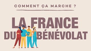 La France du bénévolat comment ça marche [upl. by Uni]