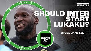 Start Lukaku Steve Nicol explains why he would for the Champions League Final  ESPN FC [upl. by Urina]