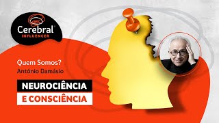 Neurociência e Consciência  Quem somos António Damásio Cerebral Influencer [upl. by Drolet]