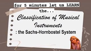 HORNBOSTEL SACHS CLASSIFICATION OF MUSICAL INSTRUMENTS  MAPEH LESSON [upl. by Aleakim]