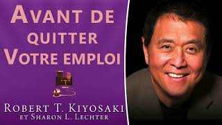 Avant de quitter votre emploi Robert Kiyosaki et Sharon L Lechter Livre audio [upl. by Braden927]