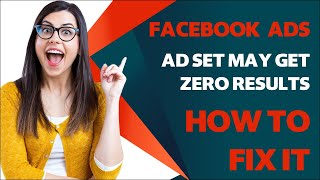 Uncover the Secret to Fixing Ads That Get Zero Result How to fix ad set may get zero results [upl. by Pacifa]