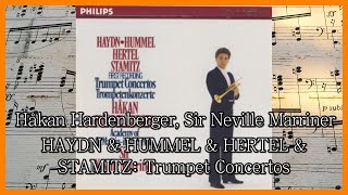 Håkan Hardenberger Sir Neville Marriner  HAYDN amp HUMMEL amp HERTEL amp STAMITZ Trumpet Concertos [upl. by Sivahc]