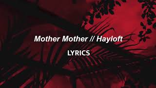 Mother Mother  Hayloft LYRICS [upl. by Ylrehc]