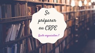 Se préparer au CRPE  quelle organisation [upl. by Apps]