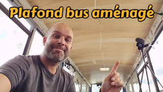 Vlog 51 Un plafond en peuplier magnifique dans un bus aménagé [upl. by Eugilegna413]